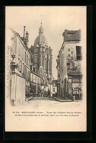 AK Mortagne, Toure de l`Eglise Notre-Dame avant l`incendie du 2 Juillet 1887, et rue des 2 places