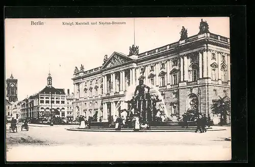 AK Berlin, Königl. Marstall und Neptun-Brunnen