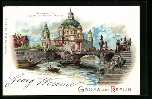 Lithographie Berlin, Der neue Dom und die Kaiser Wilhelm Brücke