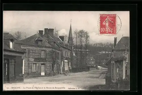 AK Brachy, La Place de l`Eglise et la Route de Bacqueville