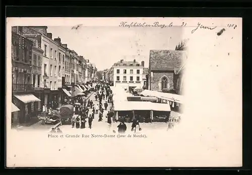 AK Neufchâtel-en-Bray, Place et Grande Rue Notre-Dame, jour de Marche