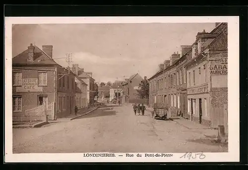 AK Londinieres, Rue du Pont-de-Pierre