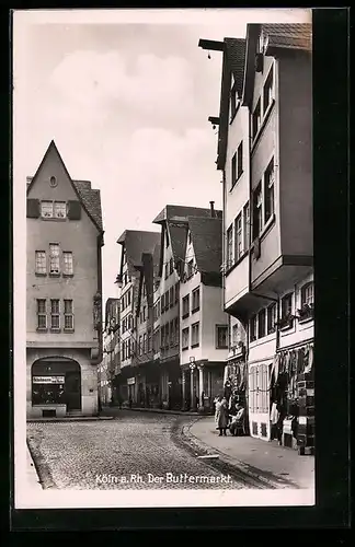 AK Köln a. Rh., Der Buttermarkt