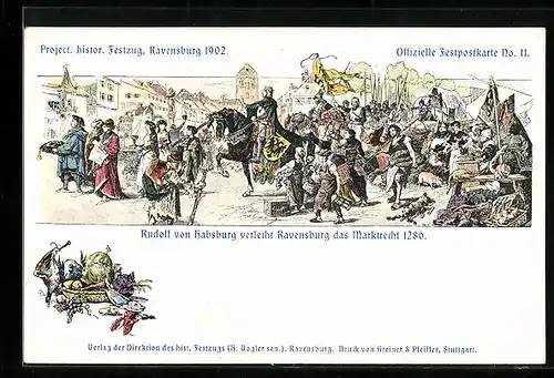 Künstler-AK Ravensburg, Project. historischer Festzug 1902, Rudolf von Habsburg verleiht der Stadt das Marktrecht 1286