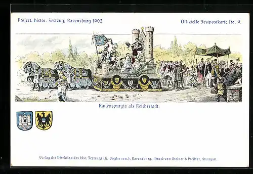 Künstler-AK Ravensburg, Project. histor. Festzug 1902, Festpostkarte, Rauenspurgia als Reichsstadt