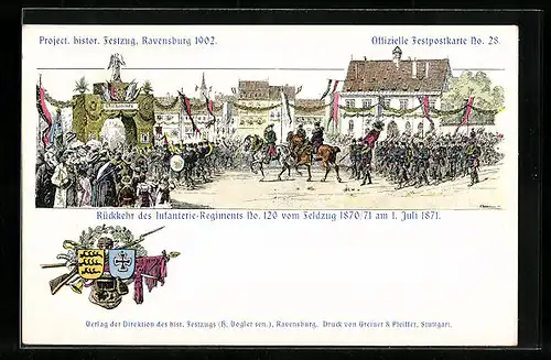 Künstler-AK Ravensburg, Project. histor. Festzug 1902, Rückkehr des Infanterie-Regiments No. 120 vom Feldzug 1870 /71