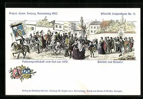 Künstler-AK Ravensburg, Project. historischer Festzug 1902, Patriziergesellschaft zum Esel 1400, Gelehrte und Künstler