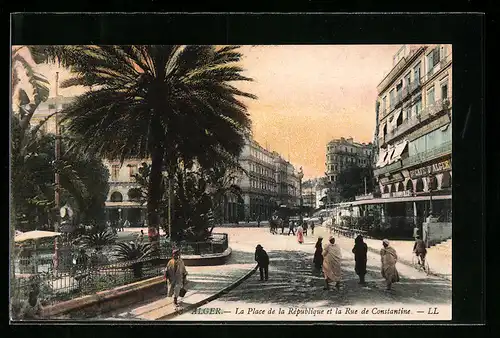 AK Alger, La Place de la République et la Rue de Constantine