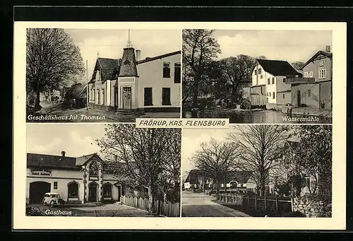 AK Frörup /Krs. Flensburg, Gasthaus, Wassermühle u. Geschäftshaus Jul. Thomsen