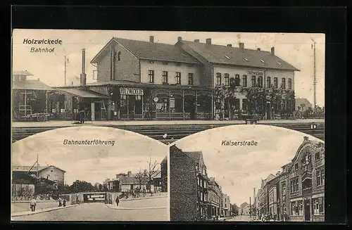 AK Holzwickede, Bahnhof, Bahnunterführung und Kaiserstrasse