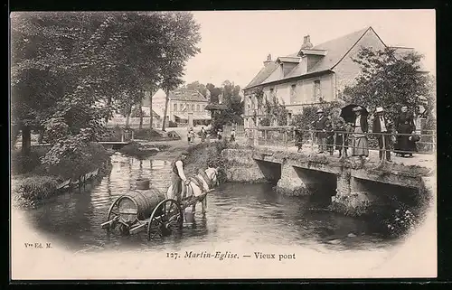 AK Martin-Eglise, Vieux Pont