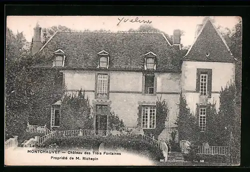 AK Montchauvet, Chateau des Trois Fontaines Propriete de M. Richepin
