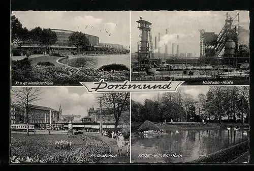 AK Dortmund, Kl. u. gr. Westfalenhalle, am Grafenhof, Westfalen-Hütte, Kaiser Wilhelm-Hain