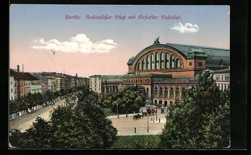 AK Berlin-Kreuzberg, Askanischer Platz mit Anhalter Bahnhof