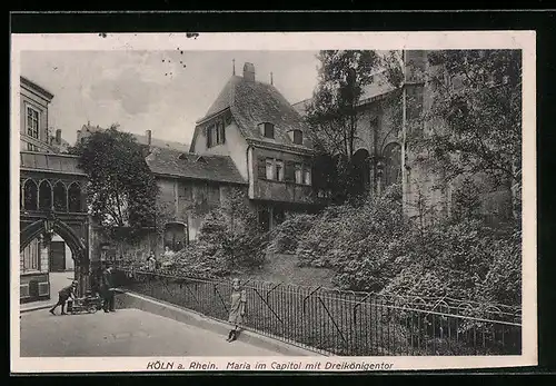 AK Köln a. Rh., Maria im Capitol mit Dreikönigentor