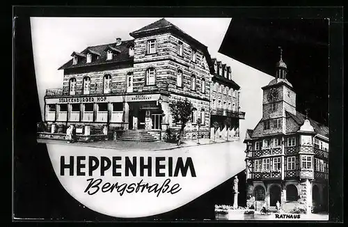 AK Heppenheim, Bergstrasse mit Hotel-Restaurant Starkenburger Hof, Rathaus