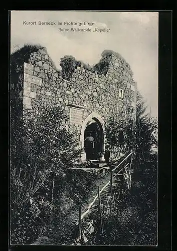 AK Berneck im Fichtelgebirge, Ruine Wallenrode Kapelle