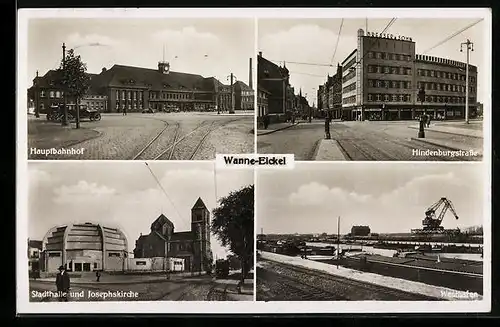 AK Wanne-Eickel, vor dem Hauptbahnhof, in der Hindenburgstrasse, der Westhafen, Stadthalle und Josephskirche