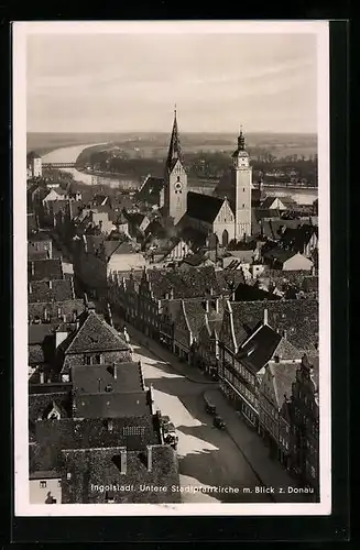 AK Ingolstadt, Blick auf die Untere Stadtpfarrkirche mit Blick z. Donau