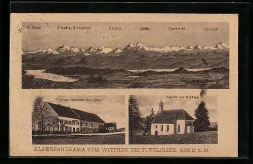 AK Tuttlingen, Gasthaus zum Kranz, Kapelle bei Windegg, Alpenpanorama vom Witthoh