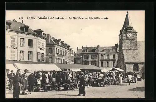 AK Saint-Valéry-en-Caux, Le Marché et la Chapelle