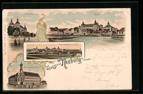 Lithographie Neuburg a. Donau, Kasernement und Stadt, Königliche Studienanstalt, Luitpoldplatz