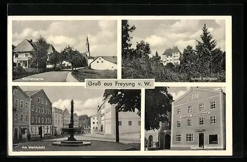 AK Freyung v. W., Gasthof Biedermann, Schloss Wolfstein, Am Marktplatz mit Brunnen