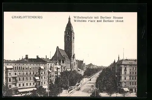 AK Berlin-Charlottenburg, Wilhelmsplatz mit Berliner Strasse