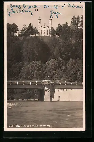 AK Bad Tölz, Isarbrücke m. Kalvarienberg