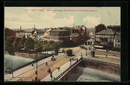 AK Belfort, Le Faubourg de France et le Pont Carnot, Strassenbahn