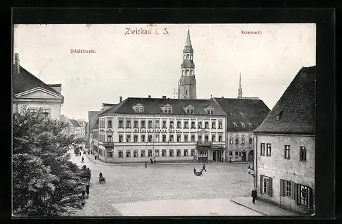 AK Zwickau i. S., Hotel zur grünen Tanne am Kornmarkt mit Schulstrasse