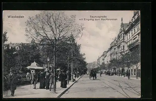 AK Wiesbaden, Taunusstrasse mit Eingang zum Kochbrunnen