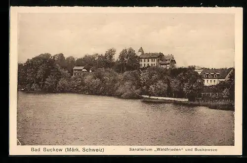 AK Bad Buckow / Märk. Schweiz, Sanatorium Waldfrieden und Buckowsee