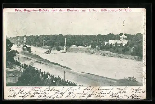 AK München, Prinz Regenten-Brücke nach dem Einsturz durch Hochwasser 14. Sept. 1899