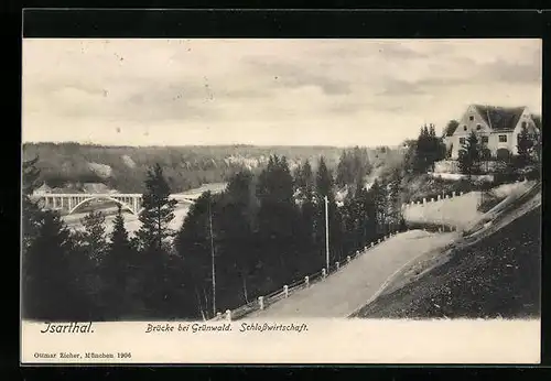 AK Grünwald /Isarthal, Blick auf Brücke und Schlosswirtschaft