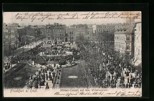 AK Frankfurt a. O., Militair-Concert auf dem Wilhelmsplatz