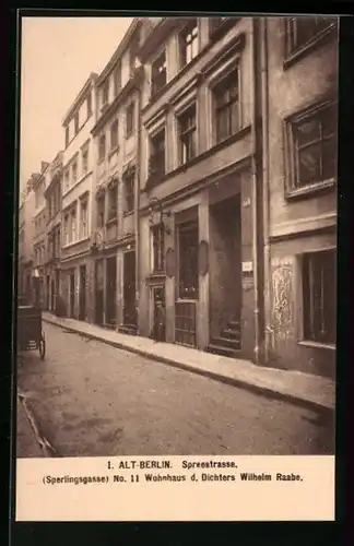 AK Alt-Berlin, Spreestrasse (Sperlingsgasse) No. 11, Wohnhaus des Dichters Wilhelm Raabe