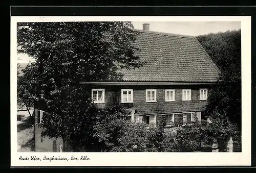 AK Berghausen /Bez. Köln, Haus Ufer bei Sonnenschein