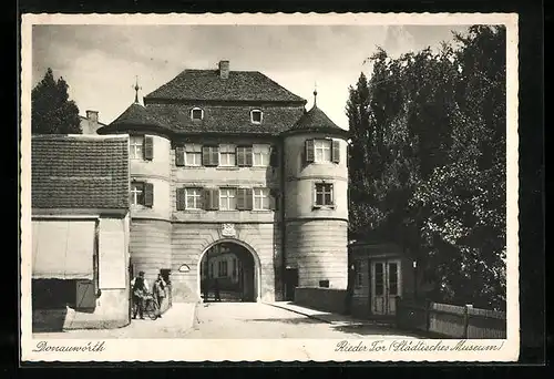 AK Donauwörth, Rieder Tor am städtischen Museum