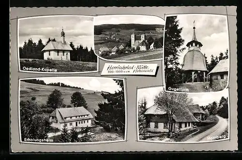 AK Herrischried /Rütte /Hotzenwald, Erholungsheim, Oedland-Kapelle, Gugelturm