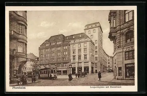 AK Pforzheim, Leopoldsplatz mit Hansahaus und Strassenbahn
