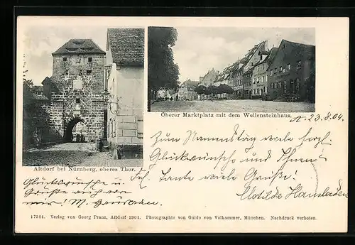 AK Altdorf bei Nürnberg, Oberes Thor, Marktplatz mit Wellensteinhaus