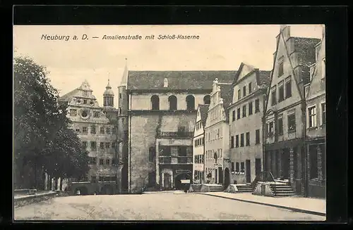 AK Neuburg a. D., Amalienstrasse mit Schloss-Kaserne