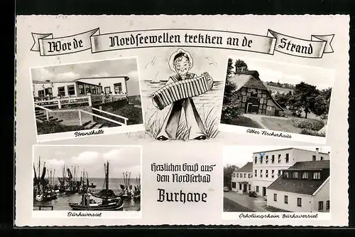 AK Burhave, Ansichten vom Nordseebad Burhave, Strandhalle, altes Fischerhaus