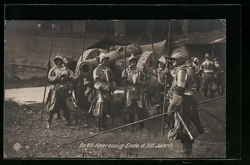 AK Gr. VII. Heereszug Ende d. XVI Jahrh. Soldaten in Ritterrüstung mit Geschütz, Kaiserhuldigung