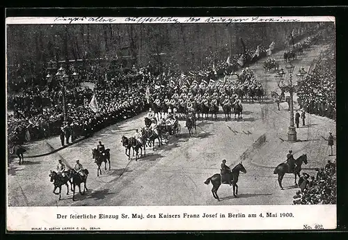 AK Der feierliche Einzug des Kaisers Franz Josef I. von Österreich in Berlin am 4. Mai 1900