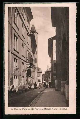 AK Geneve, La Rue du Puits de St. Pierre et Maison Tavel