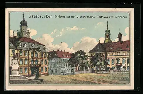 Steindruck-AK Saarbrücken, Schlossplatz mit Ulanendenkmal, Rathaus und Kreishaus