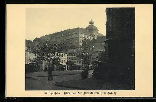 AK Weissenfels, Blick von der Marktkirche zum Schloss