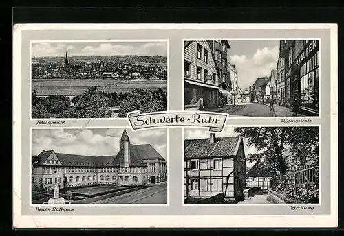 AK Schwerte / Ruhr, Neues Rathaus, Kirchweg, Hüsingstrasse, Panorama